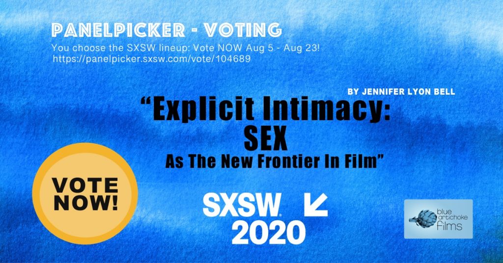 PanelPicker poster for Jennifer Lyon Bell's SXSW 2020 submission - Explicit Intimacy: Sex as the New Frontier in Film